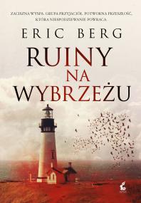 Ruiny na wybrzeżu. Autor: Eric Bromberg. ZdrowePodejscie.pl Okładka książki Ruiny na wybrzeżu