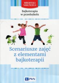 Okładka książki Bajkoterapia w przedszkolu Scenariusze zajęć z elementami bajkoterapii