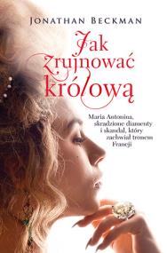 Okładka książki Jak zrujnować królową