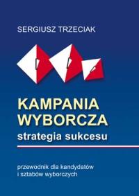 Okładka książki Kampania wyborcza strategia sukcesu