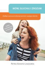 Okładka książki Mów słuchaj i zrozum Zadbaj o poczucie własnej wartości swojego dziecka