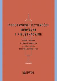 Podstawowe czynności medyczne i pielęgnacyjne. Autor: Krystyna Klimaszewska. ZdrowePodejscie.pl Okładka książki Podstawowe czynności medyczne i pielęgnacyjne