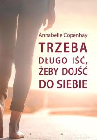 Okładka książki Trzeba długo iść, żeby dojść do siebie