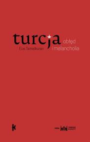 Turcja. Obłęd i melancholia. Autor: Temelkuran Ece. ZdrowePodejscie.pl Okładka książki Turcja. Obłęd i melancholia