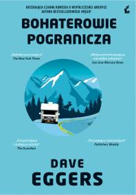 Bohaterowie pogranicza. Autor: Dave Eggers (red.). ZdrowePodejscie.pl Okładka książki Bohaterowie pogranicza