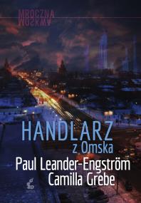 Handlarz z Omska. Autor: Leander-Engstrom Paul. ZdrowePodejscie.pl Okładka książki Handlarz z Omska