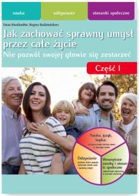 Okładka książki Jak zachować sprawny umysł przez całe życie. Nie pozwól swojej głowie się zestarzeć część I