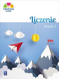 Okładka książki Kalejdoskop ucznia Liczenie Klasa 1
Edukacja wczesnoszkolna