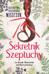 Okładka książki Sekretnik Szeptuchy Co każda Słowianka...