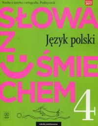 Okładka książki Słowa z uśmiechem. Język polski. Nauka o języku i ortografia. Podręcznik. Klasa 4
Szkoła podstawowa