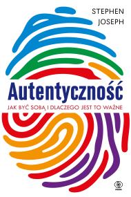 Autentyczność. Autor: Joseph Stephen. ZdrowePodejscie.pl Okładka książki Autentyczność
