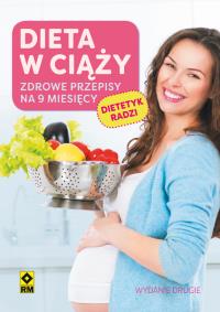 Dieta w ciąży. Zdrowe przepisy na 9 mies. w.2017. Autor: Agata Lewandowska. ZdrowePodejscie.pl Okładka książki Dieta w ciąży. Zdrowe przepisy na 9 mies. w.2017