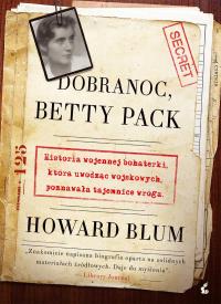 Dobranoc, Betty Pack. Autor: Blum Howard. ZdrowePodejscie.pl Okładka książki Dobranoc, Betty Pack