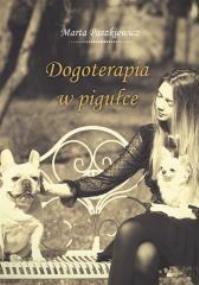 Dogoterapia w pigułce. Autor: Marta Paszkiewicz. ZdrowePodejscie.pl Okładka książki Dogoterapia w pigułce