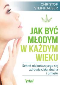 Okładka książki Jak być młodym w każdym wieku