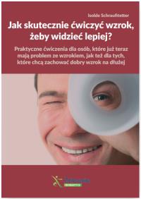 Okładka książki Jak skutecznie ćwiczyć wzrok, żeby widzieć lepiej?