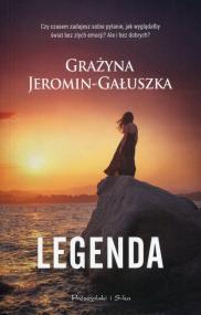 Legenda. Autor: Jeromin-Gałuszka Grażyna. ZdrowePodejscie.pl Okładka książki Legenda