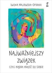 Okładka książki Najważniejszy związek, czyli mądra miłość do siebie