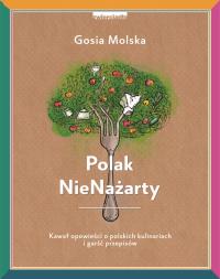Polak NieNażarty. Autor: Gosia Molska. ZdrowePodejscie.pl Okładka książki Polak NieNażarty