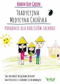 Okładka książki Tradycyjna medycyna chińska Poradnik dla rodziców zachodu