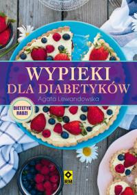 Wypieki dla diabetyków. Autor: Agata Lewandowska. ZdrowePodejscie.pl Okładka książki Wypieki dla diabetyków