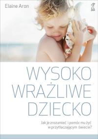 Okładka książki Wysoko wrażliwe dziecko