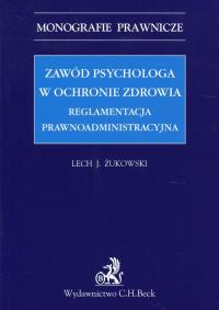 Okładka książki Zawód psychologa w ochronie zdrowia Reglamentacja prawnoadministracyjna