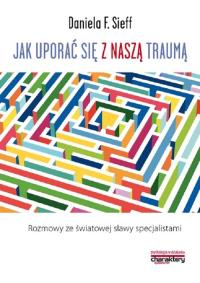 Okładka książki Jak uporać się z naszą traumą