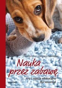 Okładka książki nNauka przez zabawę. Gry i zaj. edu. dla szczeniąt