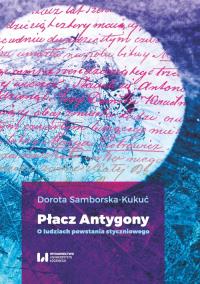 Płacz Antygony. Autor: Samborska-Kukuć Dorota. ZdrowePodejscie.pl Okładka książki Płacz Antygony
