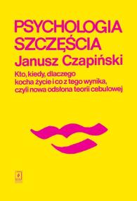 Psychologia szczęścia. Autor: Czapiński Janusz. ZdrowePodejscie.pl Okładka książki Psychologia szczęścia