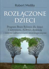 Rozłączone dzieci. Autor: Robert Melillo. ZdrowePodejscie.pl Okładka książki Rozłączone dzieci