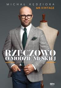 Rzeczowo o modzie męskiej. Autor: Kędziora Michał. ZdrowePodejscie.pl Okładka książki Rzeczowo o modzie męskiej