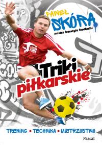 Okładka książki Triki piłkarskie. Trening, technika, mistrzostwo