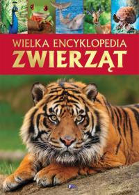 Wielka encyklopedia zwierząt. Autor: Opracowanie zbiorowe. ZdrowePodejscie.pl Okładka książki Wielka encyklopedia zwierząt