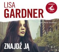 Znajdź ją (audiobook). Autor: Gardner Lisa. ZdrowePodejscie.pl Okładka książki Znajdź ją (audiobook)