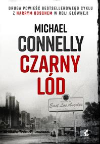 Czarny lód. Autor: Connelly Michael. ZdrowePodejscie.pl Okładka książki Czarny lód