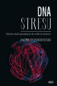 Okładka książki DNA stresu. Merody slużb specjalnych do walki ze..