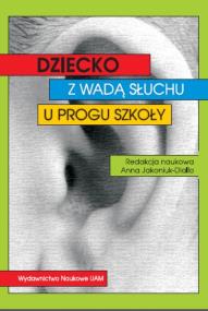 Okładka książki Dziecko z wadą słuchu u progu szkoły