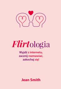 Flirtologia. Autor: Smith Jean Edward. ZdrowePodejscie.pl Okładka książki Flirtologia