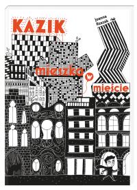 Kazik mieszka w mieście. Autor: Joanna Rzezak. ZdrowePodejscie.pl Okładka książki Kazik mieszka w mieście