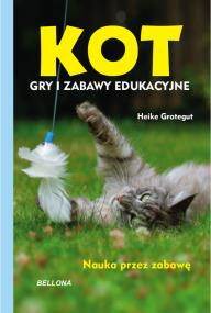 Kot. Gry i zabawy edukacyjne. Autor: Grotegut Heike. ZdrowePodejscie.pl Okładka książki Kot. Gry i zabawy edukacyjne