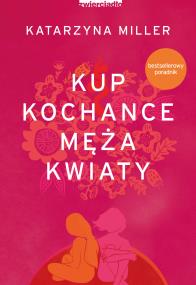 Okładka książki Kup kochance męża kwiaty