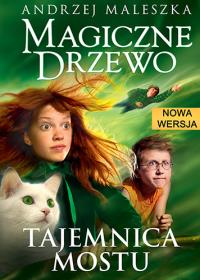 Okładka książki Magiczne Drzewo Tajemnica mostu