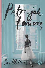 Okładka książki Patrz, jak tańczę