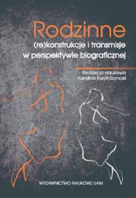 Opakowanie Rodzinne (re)konstrukcje i transmisje w perspektywie biograficznej