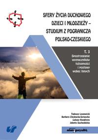 Okładka książki Sfery życia duchowego dzieci i młodzieży Studium z pogranicza polsko-czeskiego Tom 3