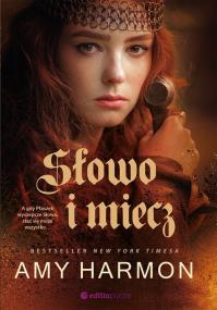 Słowo i miecz. Autor: Amy Harmon. ZdrowePodejscie.pl Okładka książki Słowo i miecz