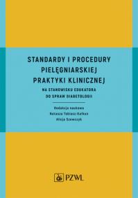 Okładka książki Standardy i procedury praktyki klinicznej na stanowisku edukatora do spraw diabetologii