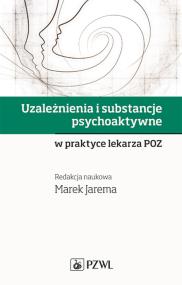 Opakowanie Uzależnienia i substancje psychoaktywne w praktyce lekarza POZ